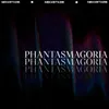 PHANTASMAGORIA