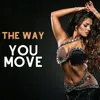 The Way You Move