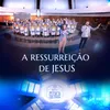 A Ressurreição de Jesus