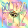 About Soltero Feliz Song