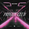 About Private Club Song