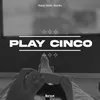 About PLAY CINCO Song