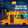 About Five Skeletons Riding On A Bus Song