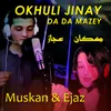 Okhuli Jinay Da Da Mazey