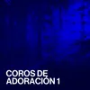 Coros de Adoración 1