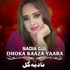 About Dhoka Baaza Yaara Song