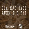 About ELA NÃO SABE QUEM E O PAI Song