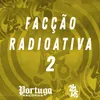 About FACÇÃO RADIOATIVA 2 Song