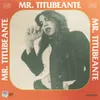About mr. titubeante Song