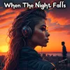 About When The Night Falls Song