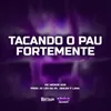 Tacando O Pau Fortemente