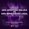 About Uma Aventura Maluca VS Uma Brincadeira Legal Song