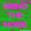 About Bring The Noise Song