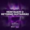 About Montagem O Retorno Guitarrão Song