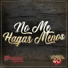 About No Me Hagas Menos Song