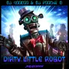 About Dirty Little Robot Song