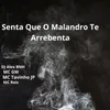 About Senta Que O Malandro Te Arrebenta Song