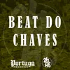 About BEAT DO CHAVES Song