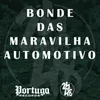 About Bonde Das Maravilha Automotivo Song