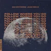 About Follow Where You Go Song