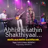 About Abhishekathin Shakthiyaal Song