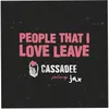 About People That I Love Leave (feat. Jax) Song