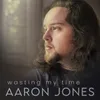 About Wasting My Time Song