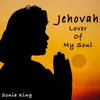 Jehovah Lover Of My Soul