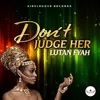 About Don't Judge Her Song