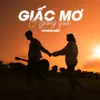 About Giấc Mơ Ngang Qua Song