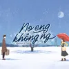 About No Eng Không Ng Song