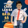 About Liên Khúc Cháu Lên Ba - Bà Ơi Bà Song