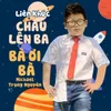 Liên Khúc Cháu Lên Ba - Bà Ơi Bà