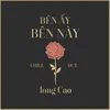 About Bên Ấy Bên Này Song