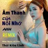 Âm Thanh Của Nỗi Nhớ Anh