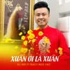 Xuân Ơi Là Xuân