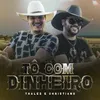 About Tô Com Dinheiro Song