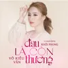 About Đau Là Còn Thương Song