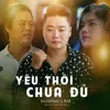 Yêu Thôi Chưa Đủ