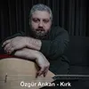 About Kırk Song