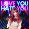 About Love You Hate You Song