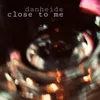 Close to me