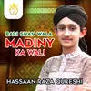 Bari Shan Wala Madiny Ka Wali