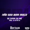 About NÃO SOU BOM MOÇO Song