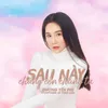 Sau Này Chẳng Còn Chúng Ta