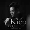 About Kiếp Xa Quê Song