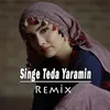 About Singe Teda Yaramin (Remix) Song