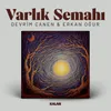 About Varlık Semahı Song