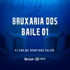 About Bruxaria Dos Baile 01 Song