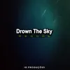 Drown The Sky